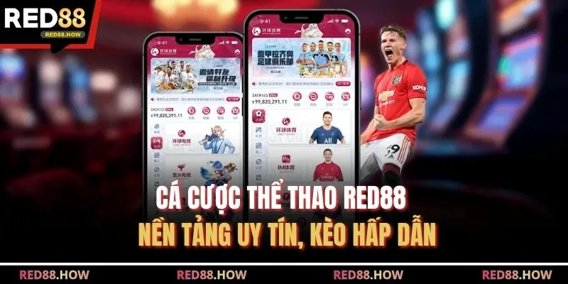 Cá Cược Thể Thao Red88 – Nền Tảng Uy Tín, Kèo Hấp Dẫn