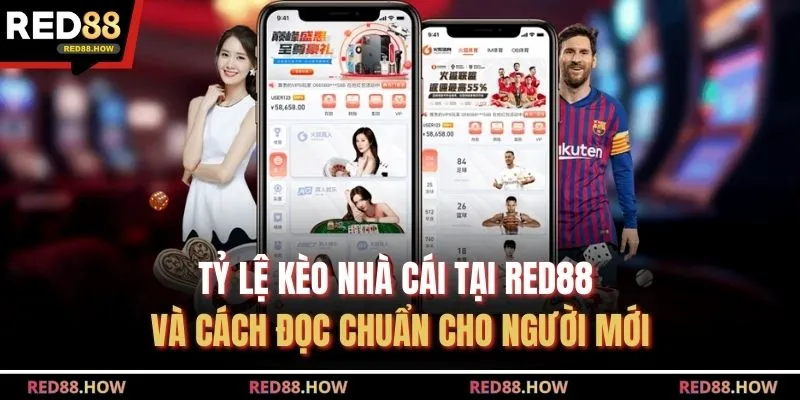 Tỷ Lệ Kèo Nhà Cái Tại Red88 Và Cách Đọc Chuẩn Cho Người Mới